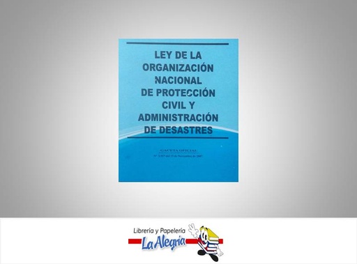 [15745] LEY DE LA ORGANIZACION PROTECCION CIVIL  TEMATICA LEYES AUTOR G.O.N5.557 EXT EDITORIAL DISTRIBUIDORA ML